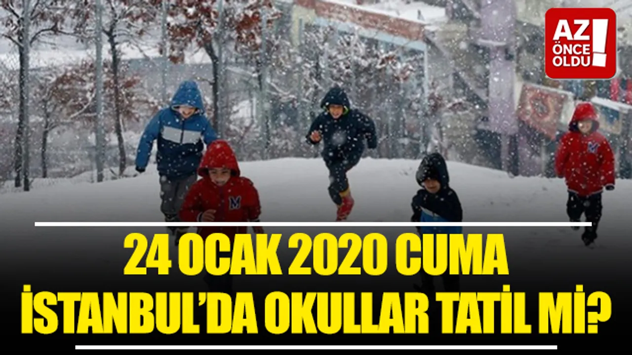 24 Ocak 2020 Cuma Istanbul Da Okullar Tatil Mi