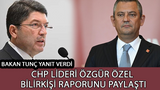 CHP lideri Özgür Özel bilirkişi raporunu paylaştı! Bakan Tunç yanıt verdi