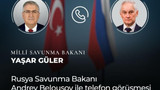 Bakan Güler, Rus mevkidaşı Belousov telefonda görüştü