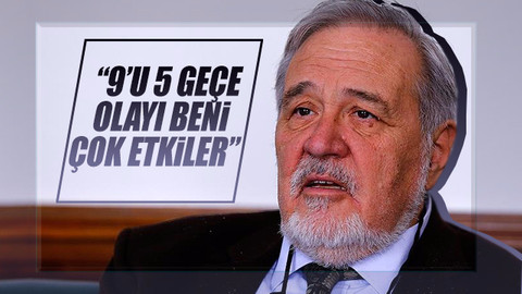 Ortaylı: 9’u 5 geçe olayı beni çok etkiler