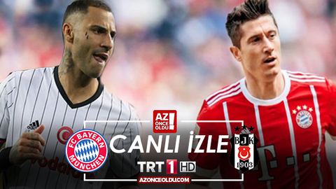 TRT1 CANLI İZLE - Bayern Münih Beşiktaş şifresiz izle - Bayern Münih Beşiktaş canlı izle
