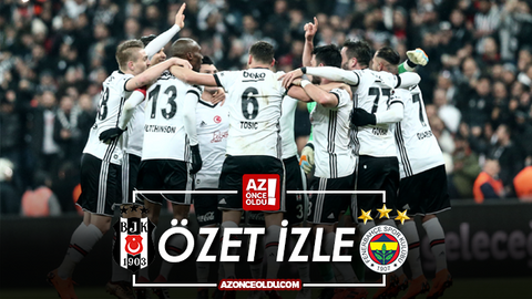 ÖZET İZLE BEŞİKTAŞ 3-1 FENERBAHÇE MAÇI ÖZETİ İZLE - Beşiktaş Fenerbahçe maç özeti ve golleri izle