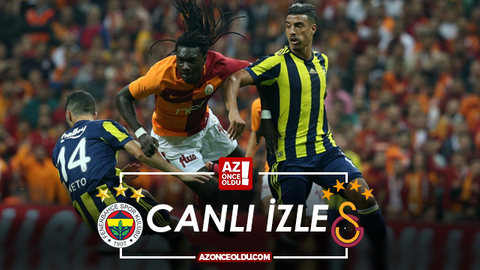 CANLI İZLE - Fenerbahçe Galatasaray canlı izle - Fenerbahçe Galatasaray şifresiz canlı izle