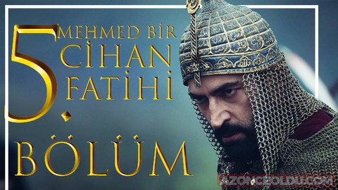Mehmed Bir Cihan Fatihi 5. bölüm izle - Mehmed Bir Cihan Fatihi son bölüm izle