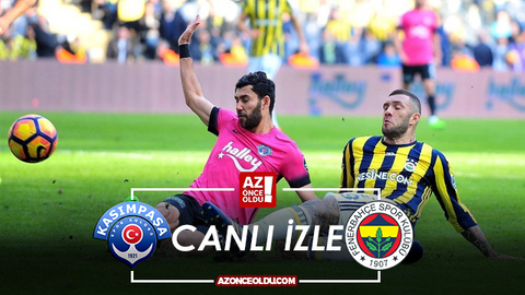 CANLI İZLE - Kasımpaşa Fenerbahçe canlı izle - Kasımpaşa Fenerbahçe şifresiz canlı izle