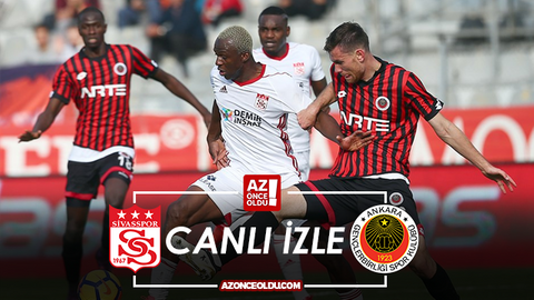 CANLI İZLE - Sivasspor Gençlerbirliği canlı izle - Sivasspor Gençlerbirliği şifresiz canlı izle