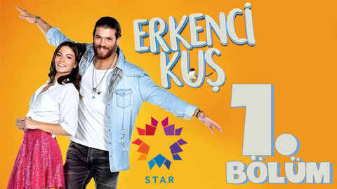 Erkenci Kuş 1. bölüm izle - Erkenci Kuş ilk bölüm izle