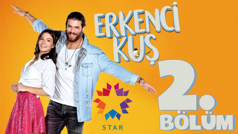 Erkenci Kuş 2. bölüm izle - Erkenci Kuş son bölüm izle