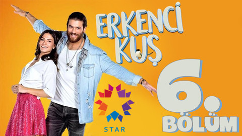 Erkenci Kuş 6. bölüm izle - Erkenci Kuş son bölüm izle