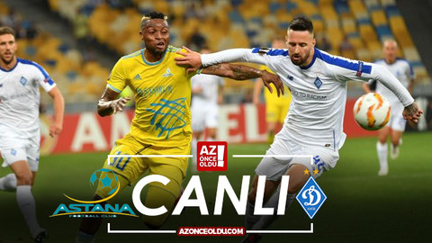 Astana Dinamo Kiev şifresiz canlı izle - Astana Dinamo Kiev Az TV İdman TV canlı izle