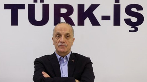 Tartışma yaratan sözlere Türk-İş başkanından yanıt