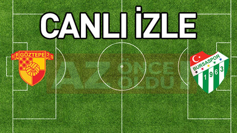 Göztepe Bursaspor şifresiz canlı izle - Göztepe Bursaspor ücretsiz bedava izle