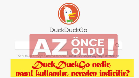 DuckDuckGo nedir, nasıl kullanılır, nereden indirilir?