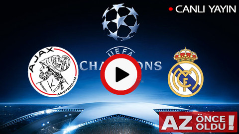 CANLI İZLE | Ajax Real Madrid maçı şifresiz canlı izle | Ajax Real Madrid CANLI İZLE
