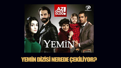 Kanal 7 Yemin nerede çekiliyor? Yemin hangi diziden uyarlama?