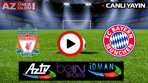 CANLI İZLE | Liverpool Bayern Münih şifresiz CANLI İZLE | Liverpool Bayern Münih bedava canlı izle