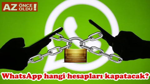 WhatsApp hangi hesapları kapatacak, kapatılan hesaplar nasıl açılır?