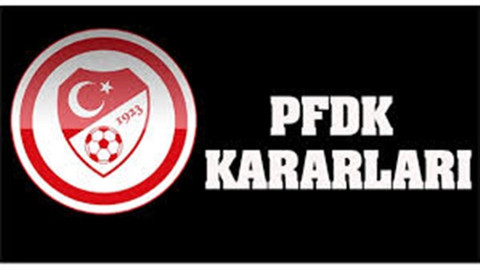 PFDK kararları açıklandı