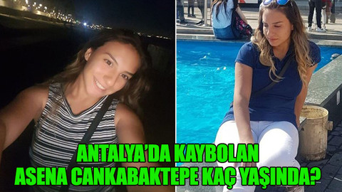 Antalya’da kaybolan Asena Cankabaktepe bulundu mu, kimdir, kaç yaşında?