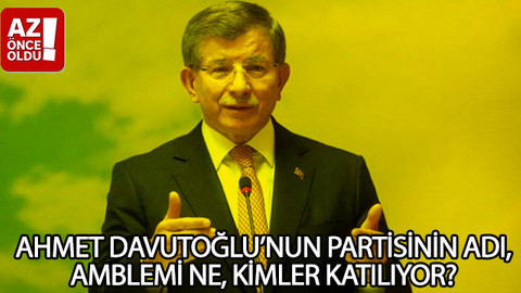 Ahmet Davutoğlu’nun partisinin adı, amblemi ne, kimler katılıyor?