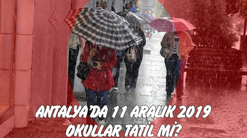 Antalya’da 11 Aralık 2019 okullar tatil mi?