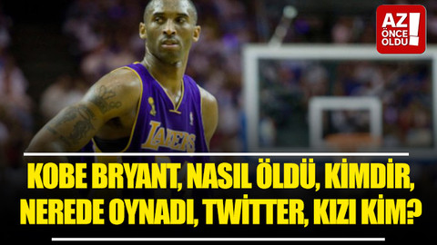 Kobe Bryant, nasıl öldü, kimdir, nerede oynadı, Twitter, kızı kim?