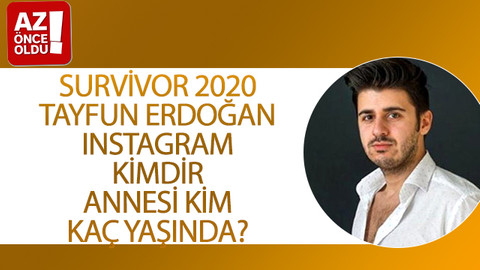 Survivor 2020 Tayfun Erdoğan Instagram, kimdir, annesi kim, kaç yaşında?