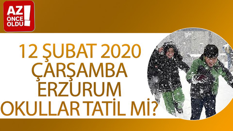 12 Şubat 2020 Çarşamba Erzurum’da okullar tatil mi?