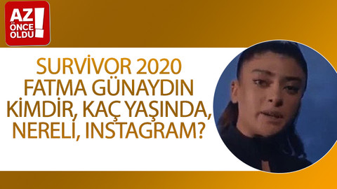 Survivor 2020 Fatma Günaydın kimdir, kaç yaşında, nereli, Instagram?