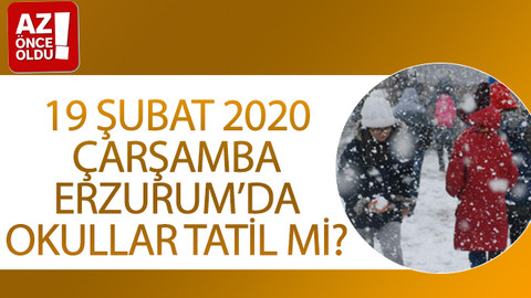 19 Şubat 2020 Çarşamba Erzurum’da okullar tatil mi?