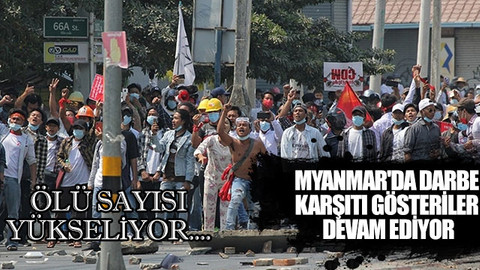 Myanmar'da darbe karşıtı gösteriler devam ediyor