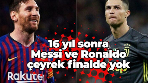 En son yine İstanbul'daydı! 16 yıl sonra Messi ve Ronaldo çeyrek finalde yok