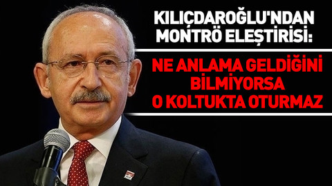 Kılıçdaroğlu'ndan Montrö eleştirisi: Ne anlama geldiğini bilmiyorsa o koltukta oturmaz