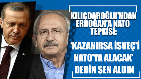 Kemal Kılıçdaroğlu'ndan Erdoğan'a NATO tepkisi: Kazanırsa İsveç'i NATO'ya alacak dedin, sen aldın