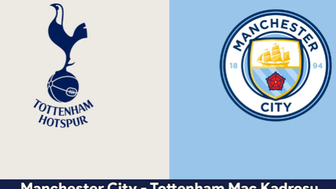 Manchester City – Tottenham maçı ne zaman, saat kaçta, nerede?  Manchester City – Tottenham canlı izle!