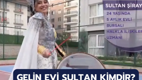 Gelin Evi Sultan Şiray kimdir, kaç yaşında, nereli?