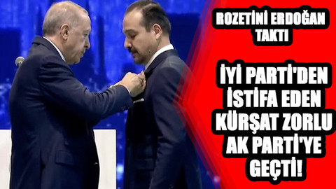 İYİ Parti'den istifa eden Kürşat Zorlu AK Parti'ye geçti! Rozetini Cumhurbaşkanı Erdoğan Taktı