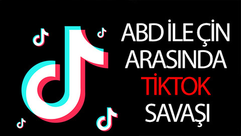 ABD ile Çin arasında TikTok savaşı