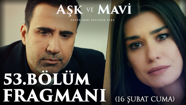 Aşk ve Mavi 53.bölüm fragmanı-Ali neden çılgına dönüyor?