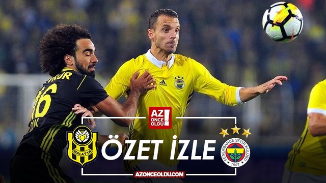 ÖZET İZLE - Malatyaspor Fenerbahçe özet izle - Malatyaspor Fenerbahçe maç özeti ve golleri izle