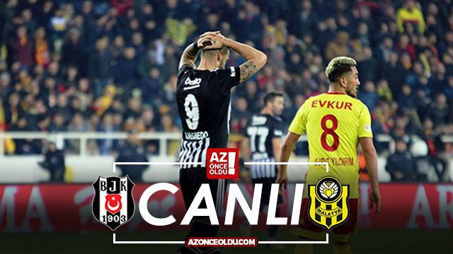 CANLI İZLE - Beşiktaş Malatyaspor canlı izle - Beşiktaş Malatyaspor şifresiz canlı izle