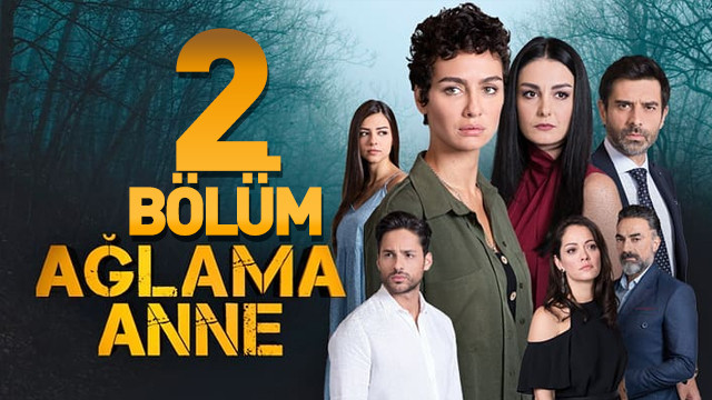 Ağlama Anne 2. bölüm izle - Ağlama Anne son bölüm izle