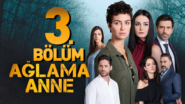 Ağlama Anne 3. bölüm izle - Ağlama Anne son bölüm izle