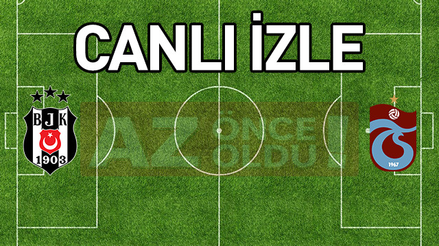 Beşiktaş Trabzonspor şifresiz canlı izle - Beşiktaş Trabzonspor maçı ücretsiz bedava izle