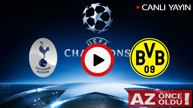 CANLI İZLE | Tottenham Dortmund maçı şifresiz canlı izle | Tottenham Dortmund CANLI İZLE