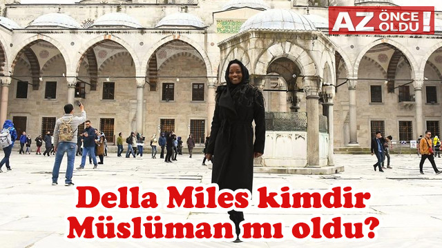 Della Miles kimdir, kaç yaşında, Instagram adresi, Müslüman mı oldu?
