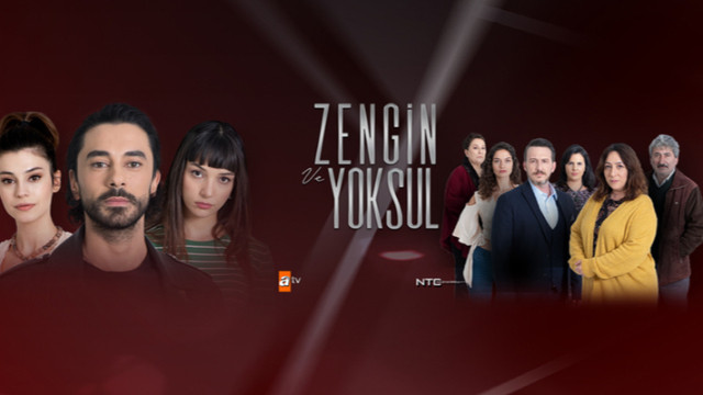 ATV Zengin ve Yoksul dizisi hangi gün, konusu ne, hangi oyuncular oynuyor?