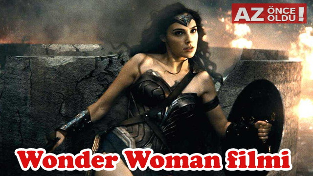 Wonder Woman filminin konu ne, oyuncuları kimler, hangi kanalda yayımlanacak?