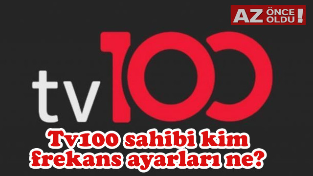 Tv100 sahibi kim, frekans ayarları ne?