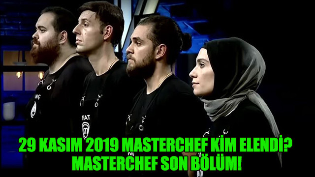 29 Kasım 2019 Masterchef kim elendi?  Masterchef son bölüm!